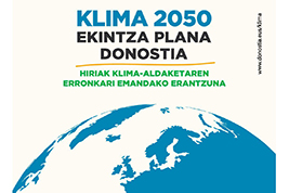 Klima 2050 - Ekintza plana Donostia - Hiriak klima-aldaketaren erronkari emandako erantzuna
