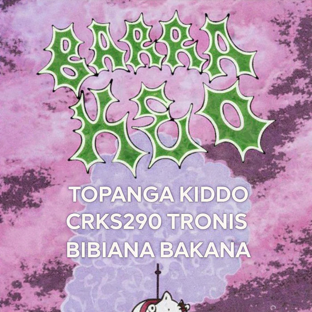 Barrakeo: 'Topanga Kiddo +CRKS290 +Tronis + Bibiana Bakana'