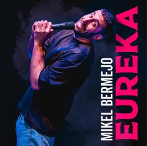 Monólogo: Mikel Bermejo 'Eureka'