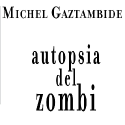 Presentación de libro: 'Autopsia del zombi'