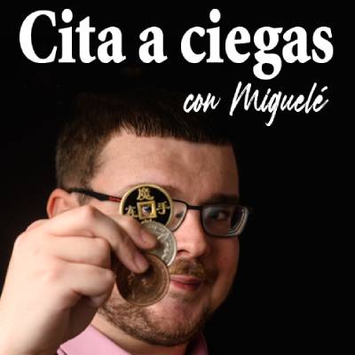 'Cita a ciega...Con Miguelé' Magia ikuskizuna