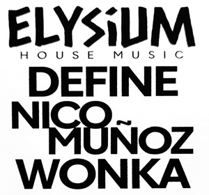 Elysium: Define + Nico Muñoz + Wonka