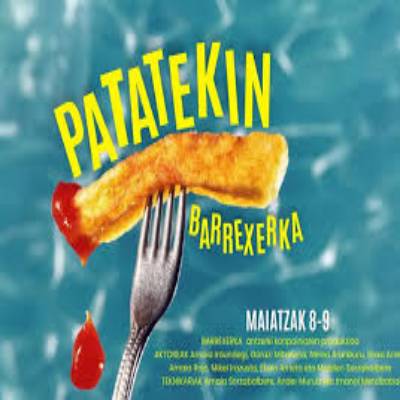 Antzerkia: 'Patatekin'