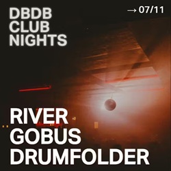 River + Gobus + Drumfolder
