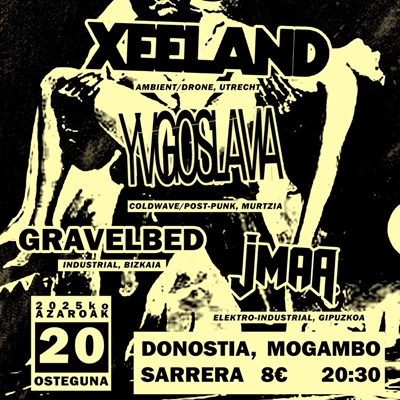 Xeeland + Yvgoslavia + Gravelbed + JMAA