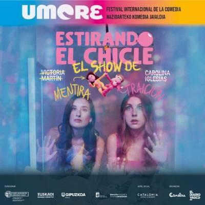 Umore Nazioarteko Komedia Jaialdia: 'Estirando el chicle - El show de mentira y traición'