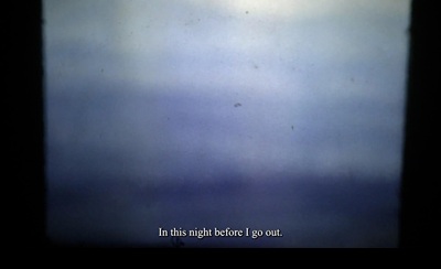 'In this night before I go out'