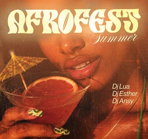 Afrofest Summer Edition: DJ Lua + DJ Esther + DJ Ansy