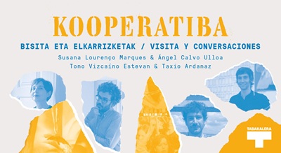 Bisita gidatua eta elkarrizketak | Visita guiada y conversaciones: 'Kooperatiba'
